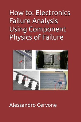 How to: Electronics Failure Analysis Using Component Physics of Failure: Moving