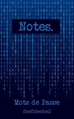 Notes. Mots de passe [Confidentiel]: Un carnet de mots de passe con?u pour prot?