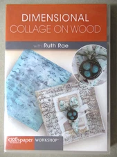 Dimensional Collage on Wood With Ruth Rae Cloth Paper Workshop (DVD, 2014) New!