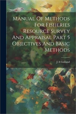 Manual Of Methods For Fisheries Resource Survey And Appraisal Part 5 Objectives