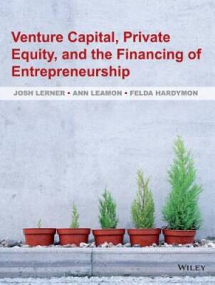 Venture Capital, Private Equity, and the Financing of Entrepreneurship - GOOD