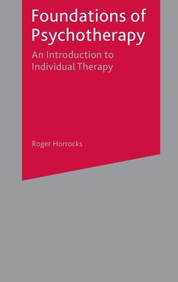 Foundations of Psychotherapy | An Introduction to Individual Therapy | Horrocks