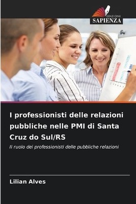 I professionisti delle relazioni pubbliche nelle PMI di Santa Cruz do Sul/RS by 