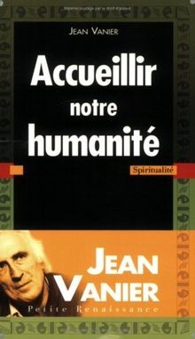 Accueillir notre humanité von Jean Vanier | Buch | Zustand sehr gut - Bild 1 von 2