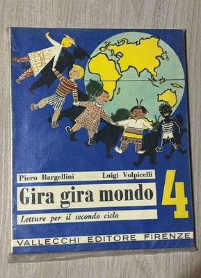 GIRA GIRA MONDO N.4 PIERO BARGELLINI-LUIGI VOLPICELLI-VALLECCHI EDITORE