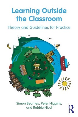 Learning Outside the Classroom - paperback Beames, Simon|Higgins, Peter|Nico...