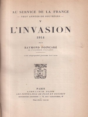 DIE INVASION 1914 POINCARE RAYMOND PLON 1928 IM DIENST FRANKREICHS