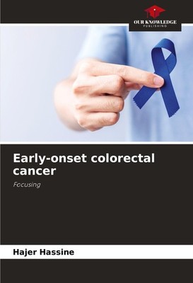 Early-onset colorectal cancer Hajer Hassine