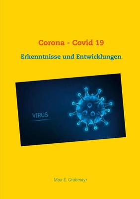 Corona - Covid 19 | Erkenntnisse und Entwicklungen | Max E. Grabmayr | Buch