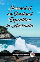 Ludwig Leichhardt | Journal Of An Overland Expedition In Australia | Taschenbuch