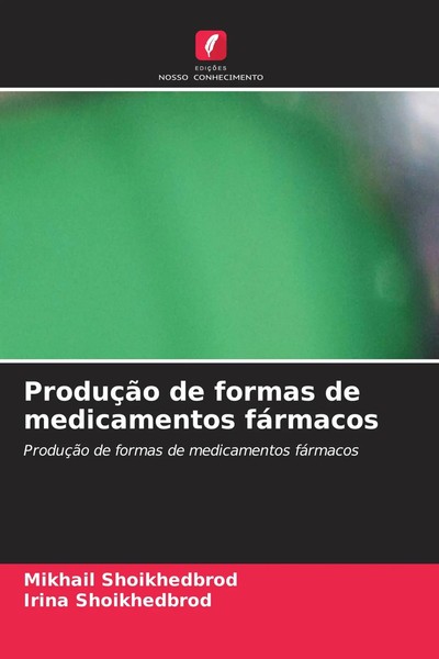 Mikhail Shoikhedbrod (U. A.) | ProduçãO De Formas De Medicamentos FáRmacos-image