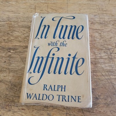 In Tune with the Infinite Ralph Waldo Trine 1958 Hardcover 