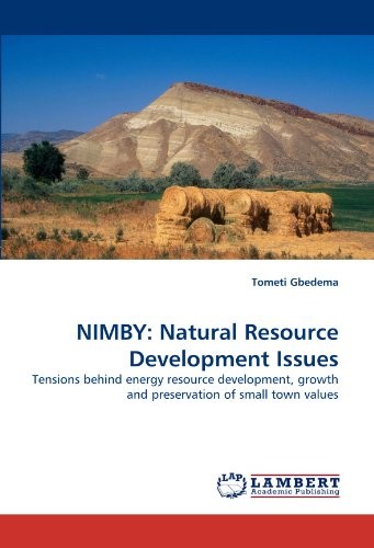 Nimby: Natural Resource Development Issues: Tensions By Tometi Gbedema Excellent