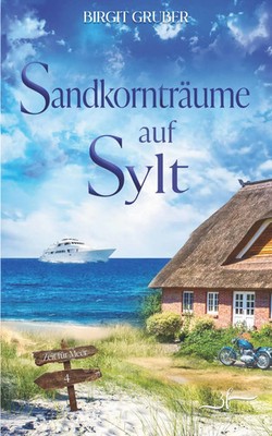 SandkorntrÃ¤ume auf Sylt Birgit Gruber Taschenbuch 276 S. Deutsch 2026