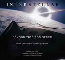 Interstellar: Beyond Time and Space: Inside Christopher Nolan's Sci-Fi Epic by M