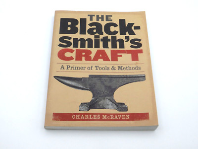 The Blacksmith's Craft: A Primer of Tools & Methods