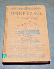 Nah-Le Kah-De  He Herds Sheep Navajo Boy by Isis Harrington 1937 X-Library Book
