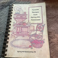 Favorite Recipes From Spring Hill TN Homecoming 1986 Cookbook Local Authors