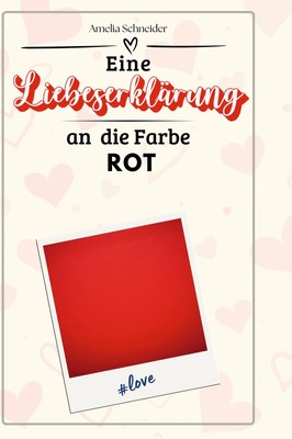 Amelia Schneider | Eine Liebeserklärung an die Farbe Rot | Buch | Deutsch (2024)
