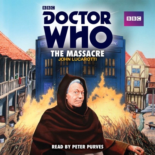 Doctor Who: The Massacre: A 1st Doctor Novelisation by John Lucarotti CD