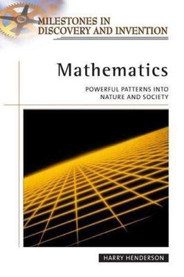 Mathematics (Milestones in Discovery and Invention)