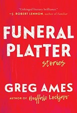 FUNERAL PLATTER: STORIES By Greg Ames - Hardcover **Mint Condition**