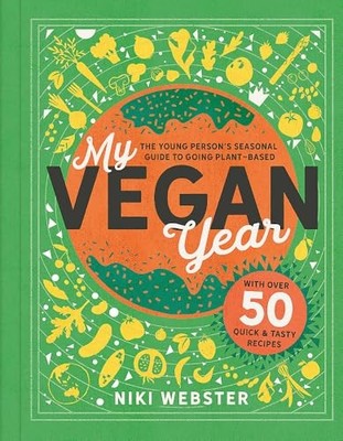 My Vegan Year: The Young Person's Sea..., Webster, Niki