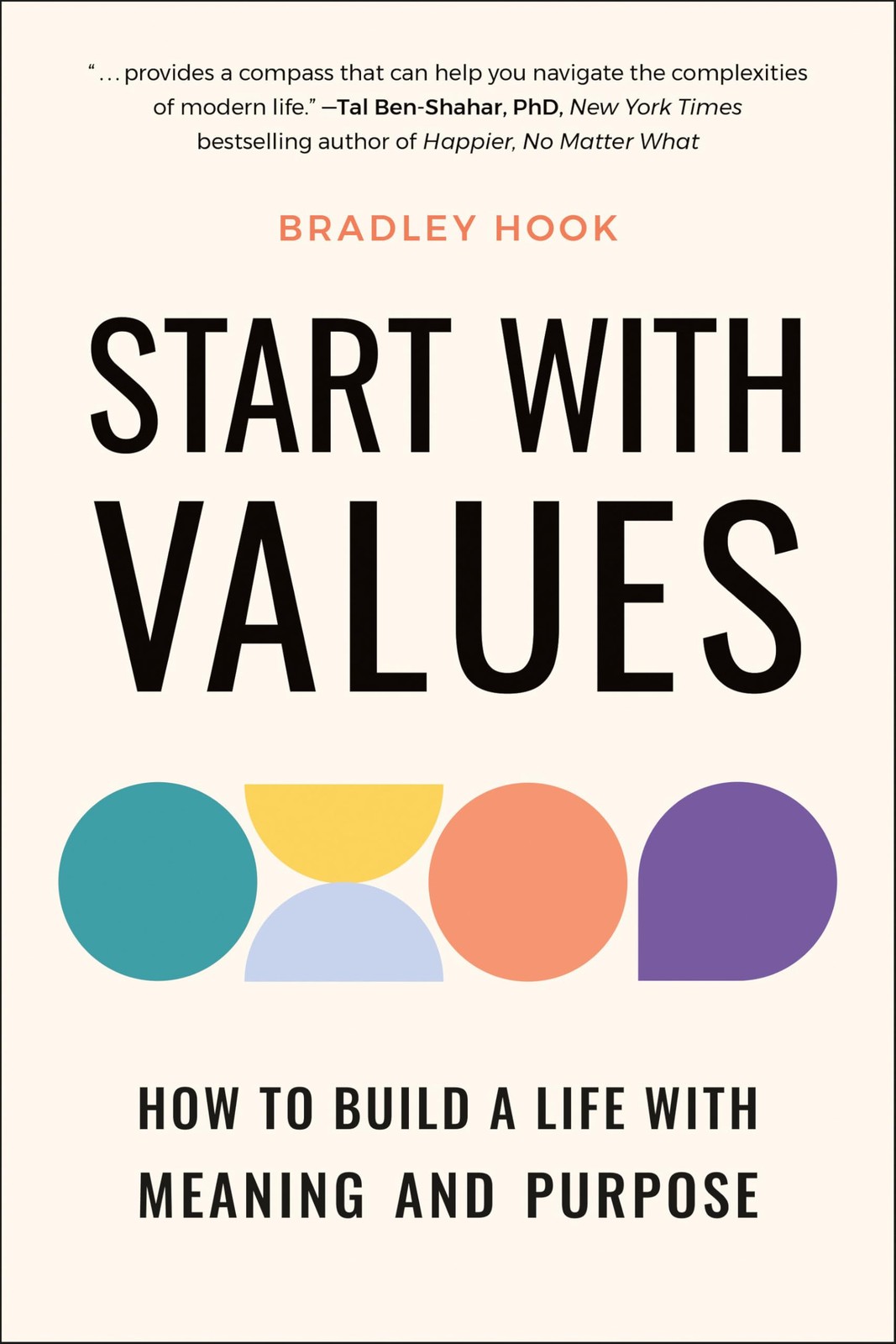 Start With Values : How To Build A Life With Meaning And Purpose Bradley Hook - Image 4