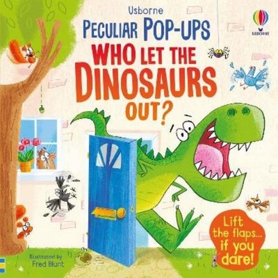 Sam Taplin Who Let The Dinosaurs Out? (Kartonbuch) Peculiar Pop-Ups