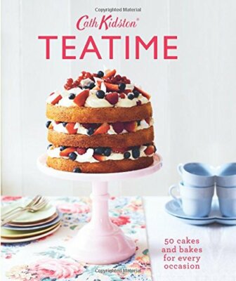 Cath Kidston Teatime: 50 Cakes and Bakes for Every Occasion By C