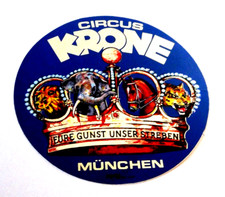 Werbe-Aufkleber Circus Krone München Eure Gunst Unser Leben Zirkus Variete 80er