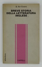 B. Ifor Evans BREVE STORIA DELLA LETTERATURA INGLESE  editore Cappelli