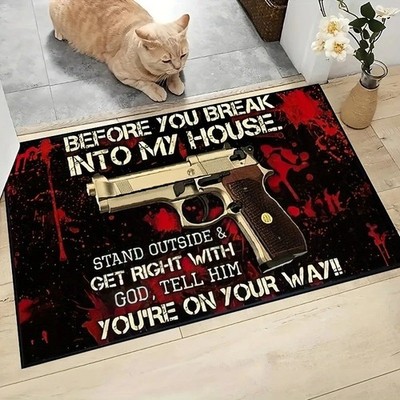 Before You Break Into My House Stand Outside and Get Right Doormat Welcome Mat