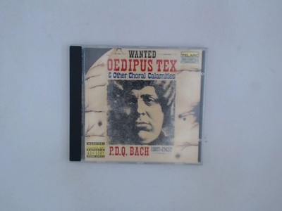 Oedipus Tex And Other Choral Calamities Wayland Schickele  und  Bach  P.d.Q.: