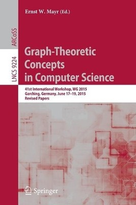 Graph-Theoretic Concepts in Computer Science - 9783662531730