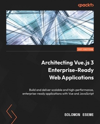 Solomon Eseme Architecting Vue.js 3 Enterprise-Ready W (Taschenbuch) (US IMPORT)