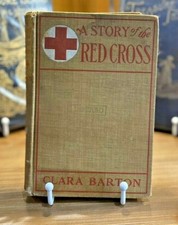 A Story of the Red Cross, Clara Barton, 1904 MCMIV 1st Edition, Rare Book Print