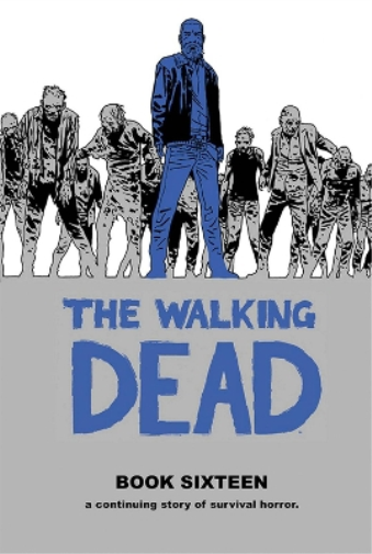 Robert Kirkman The Walking Dead Book 16 (Copertina rigida) WALKING DEAD HC