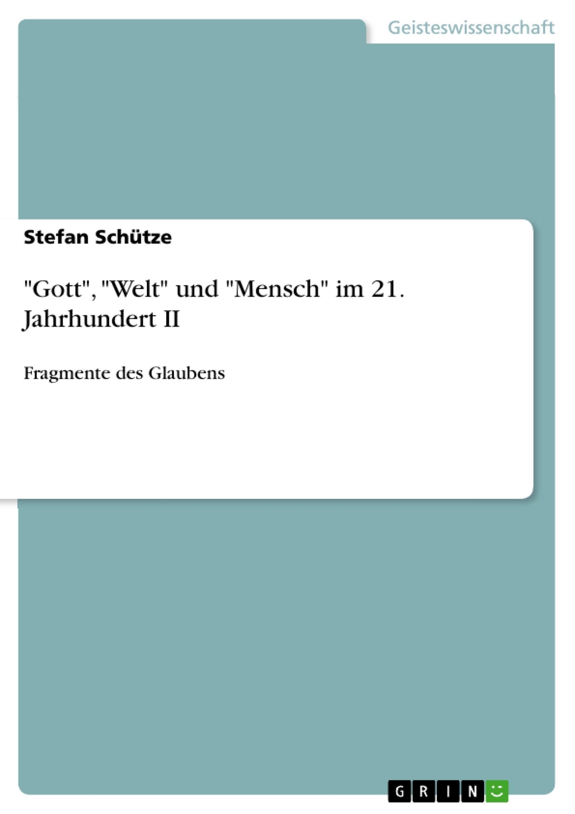 Thumbnail - Gott , Welt Und Mensch 21. Jahrhundert Ii Fragmente Des Glaubens