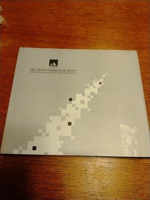 The Grand Museum Of Egypt International Architecture Competition Volume 2 TWO