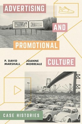 Advertising and Promotional Culture: Case Histories by P. David Marshall (Englis