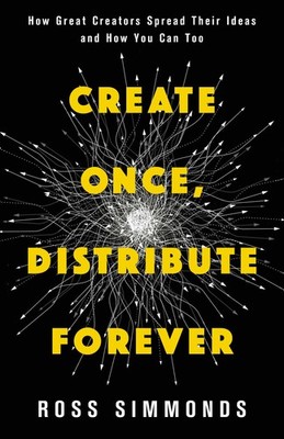 Ross Simmonds Create Once, Distribute Forever (Hardback) (UK IMPORT)