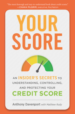 Your Score: An Insider's Secrets To Understanding, Controlling, And Protect...