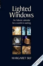 Lighted Windows: An Advent calendar for a world in waiting By Ma