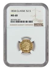 1834 $2.50 Classic NGC MS60 - Classic Head $2.5 - Classic Head Gold Type Coin