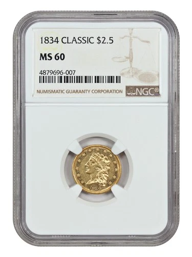 1834 $2.50 Classic NGC MS60 - Classic Head $2.5 - Classic Head Gold Type Coin