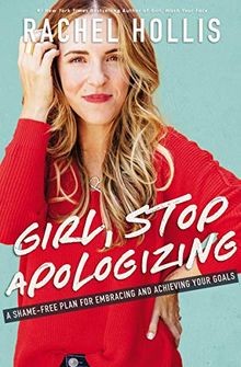 Girl, Stop Apologizing: A Shame-Free Plan for Embracing ... | Buch | Zustand gut