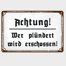 Blechschild WW2 Wehrmacht Wer pl&uuml;ndert wird erschossen Metallschild TEL3809