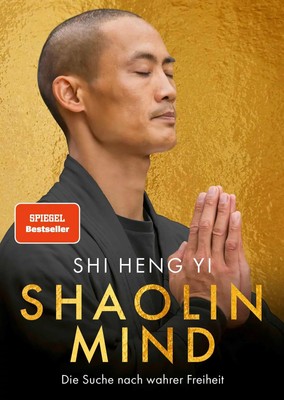 Shaolin Mind | Die Suche nach wahrer Freiheit | Shi Heng Yi | Buch | 240 S.