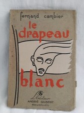 LE DRAPEAU BLANC (GUERRE 1939-1945 BELGIQUE) CAMBIER
